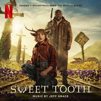 Sweet Tooth: Season 1 (Soundtrack from the Netflix Series) - Jeff Grace