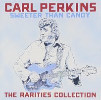 Sweeter Than Candy - The Rarities Collection (USA Edition) (Remastered) Perkins Carl