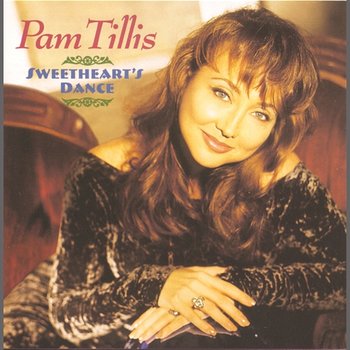 Sweetheart's Dance - Pam Tillis