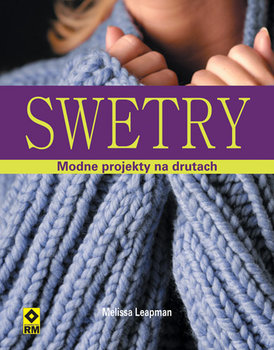 Swetry. Modne projekty na drutach - Leapman Melissa