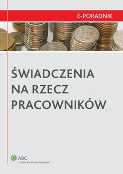 Świadczenia na rzecz pracowników - Niedźwiedzka Małgorzata, Kowalski Radosław, Ziółkowski Paweł, Kłagisz Rafał, Krywan Tomasz