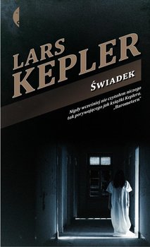 Świadek. Joona Linna. Tom 3 - Kepler Lars