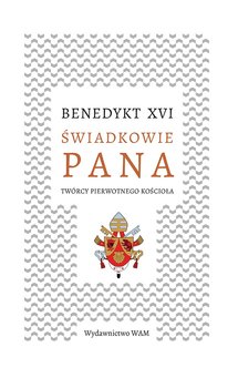 Świadkowie Pana - Benedykt XVI