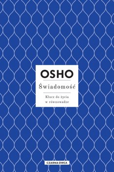 Świadomość. Klucz do życia w równowadze - Osho