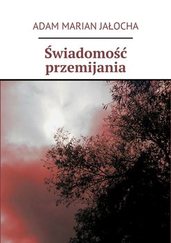 Świadomość przemijania - Jałocha Adam