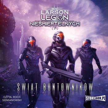 B.V. Larson - Świat Buntowników. Legion nieśmiertelnych (2022)
