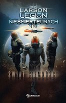 Świat Ciemności. Legion Nieśmiertelnych. Tom 9 Larson B.V.
