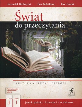 Świat do przeczytania. Język polski. Podręcznik. Część 1. Klasa 1. Liceum i technikum - Biedrzycki Krzysztof, Jaskółowa Ewa, Nowak Ewa