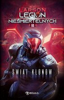 Świat Klonów. Legion Nieśmiertelnych. Tom 12 Larson B.V.