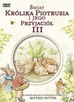 Świat Królika Piotrusia i jego przyjaciół. Część 3 Various Directors