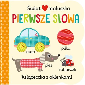 Świat maluszka. Pierwsze słowa. Książeczka z okienkami - Opracowanie zbiorowe