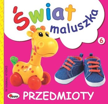 Świat maluszka. Przedmioty - Opracowanie zbiorowe