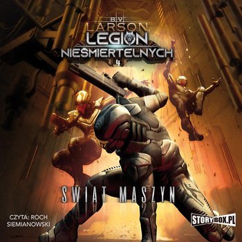 Świat Maszyn. Legion Nieśmiertelnych. Tom 4 - Larson B.V.