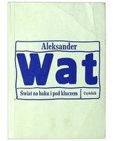 Świat na haku i pod kluczem Wat Aleksander