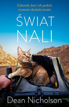 Świat Nali. Człowiek, kot i ich podróż rowerem dookoła świata - Nicholson Dean