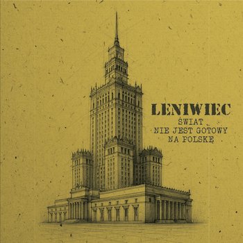Świat nie jest gotowy na Polskę - Leniwiec