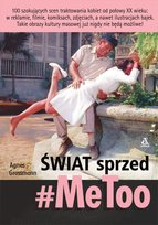 Świat sprzed #MeToo Grossmann Agnes