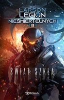 Świat Szkła. Legion Nieśmiertelnych. Tom 13 Larson B.V.