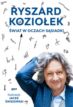 Świat w oczach sąsiadki - Koziołek Ryszard
