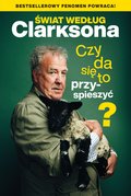 Świat według Clarksona. Czy da się to przyspieszyć? - Clarkson Jeremy