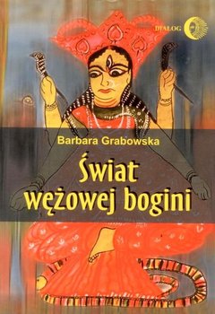 Świat wężowej bogini - Grabowska Barbara