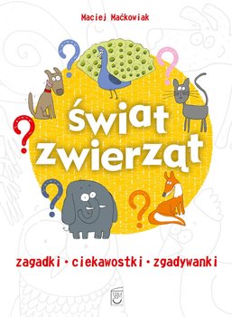 Świat zwierząt - Maćkowiak Maciej