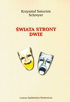 Świata strony dwie - Schreyer Krzysztof Saturnin