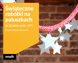 Świąteczne robótki na paluszkach | Empik Silesia