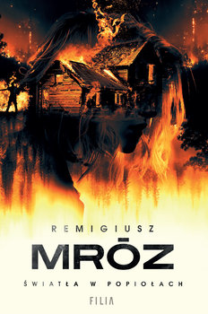 Światła w popiołach. Seweryn Zaorski. Tom 5 - Mróz Remigiusz