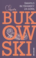 Światło błyskawicy za górą Bukowski Charles