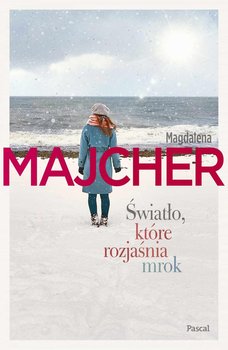 Światło, które rozjaśnia mrok - ebook epub - Majcher Magdalena