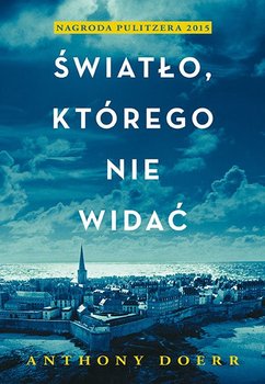 Światło, którego nie widać - Doerr Anthony