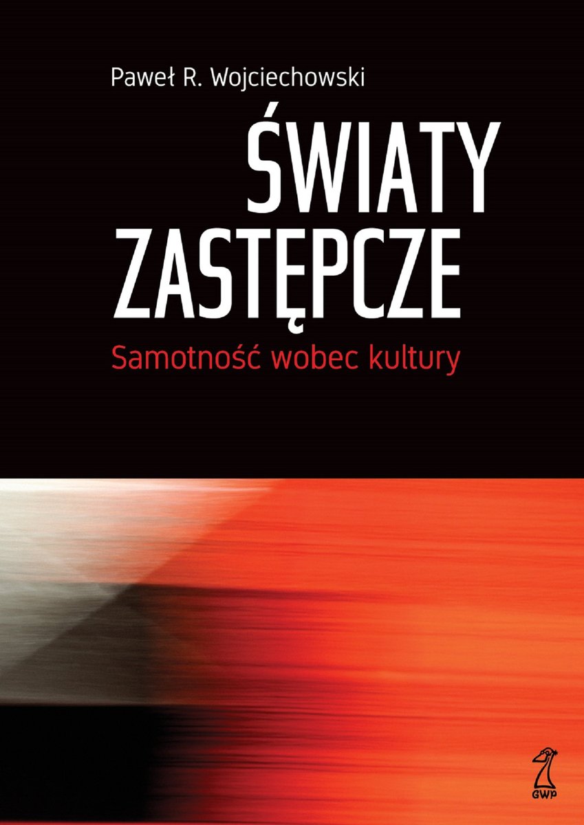 Światy zastępcze. Samotność wobec kultury - ebook epub