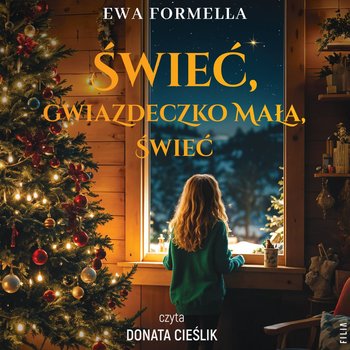 Świeć, gwiazdeczko mała, świeć - audiobook - Formella Ewa