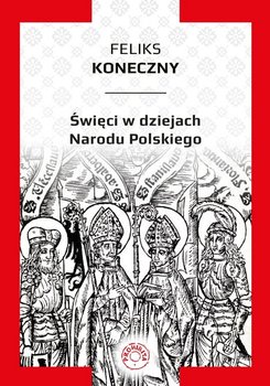 Święci w dziejach narodu polskiego - Koneczny Feliks