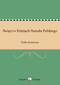 Święci w Dziejach Narodu Polskiego - Koneczny Feliks