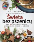 Święta bez pszenicy - Szloser Marta, Gąsiorowska Wanda