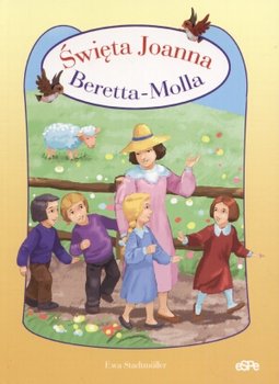 Święta Joanna Beretta-Molla - Stadtmuller Ewa