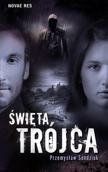 Święta trójca - Sendziuk Przemysław