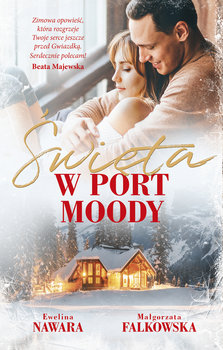 Święta w Port Moody - Nawara Ewelina, Falkowska Małgorzata