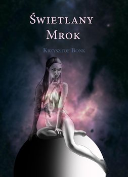 Świetlany mrok - Bonk Krzysztof
