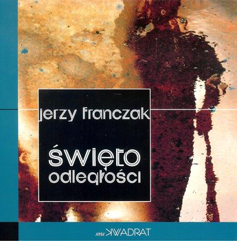 Święto odległości - Franczak Jerzy