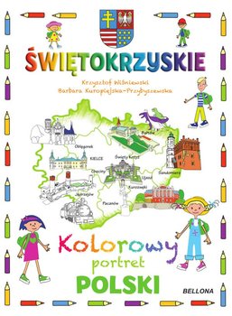Świętokrzyskie. Kolorowy portret Polski  - Wiśniewski Krzysztof, Barbara Kuropiejska-Przybyszewska