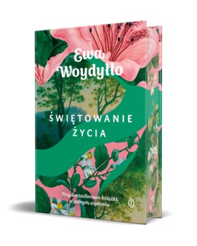 Świętowanie życia - Woydyłło Ewa