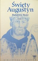 Święty Augystyn Państwo Boże Tom 2 Święty Augustyn