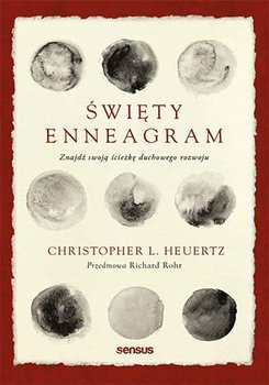 Święty Enneagram. Znajdź swoją ścieżkę duchowego rozwoju - Heuertz Christopher L.