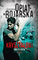 Świeża krew. Kryształowi. Tom 1 Opiat-Bojarska Joanna