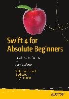 Swift 4 for Absolute Beginners - Bennett Gary, Lees Brad, Kaczmarek Stefan