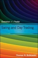 Swing and Day Trading: Evolution of a Trader - Bulkowski Thomas N.