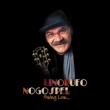 Swing low... - Lino Rufo & noGospel